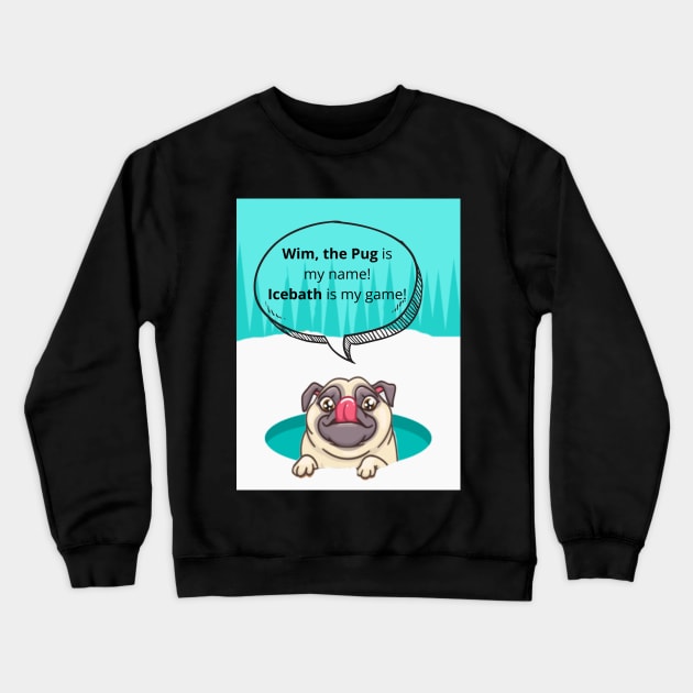 Wim the Pug Crewneck Sweatshirt by Kidrock96